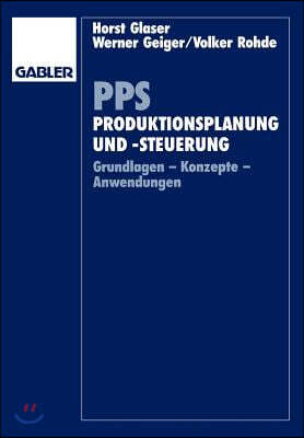 Pps Produktionsplanung Und -Steuerung: Grundlagen - Konzepte - Anwendungen