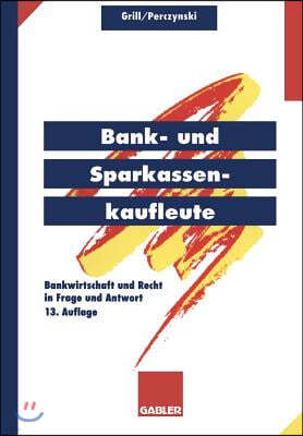 Bank- Und Sparkassenkaufleute: Bankwirtschaft Und Recht in Frage Und Antwort