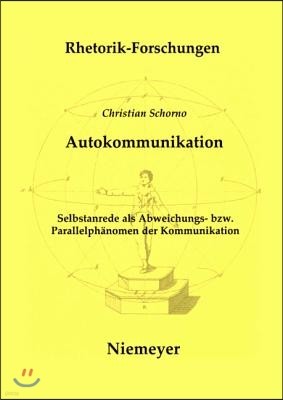 Autokommunikation: Selbstanrede ALS Abweichungs- Bzw. Parallelphänomen Der Kommunikation