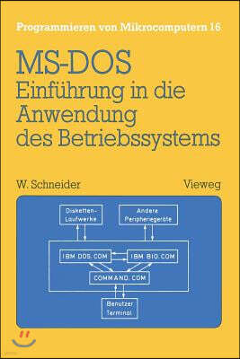 Vieweg+teubner Verlag Einfuhrung in Die Anwendung Des Betriebssystems MS-DOS: Mit Ubungsaufgaben Und Losungen