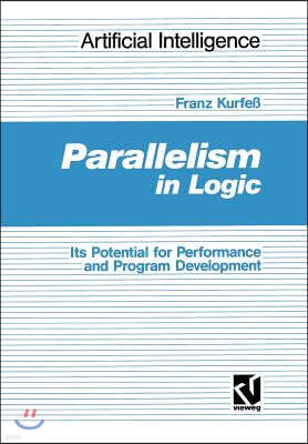 Parallelism in Logic: Its Potential for Performance and Program Development