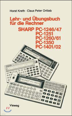 Lehr- Und ?bungsbuch F?r Die Rechner Sharp Pc-1246/47, Pc-1251, Pc-1260/61, Pc-1350, Pc-1401/02