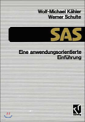 SAS -- Eine Anwendungs-Orientierte Einfuhrung: Eine Anwendungsorientierte Einfuhrung