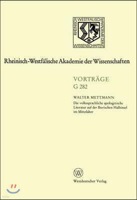 Die Volkssprachliche Apologetische Literatur Auf Der Iberischen Halbinsel Im Mittelalter: 284. Sitzung Am 18. April 1984 in D?sseldorf