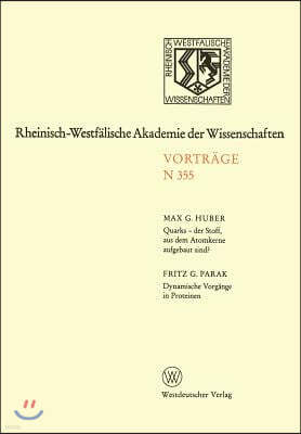 Quarks -- Der Stoff, Aus Dem Atomkerne Aufgebaut Sind?: Dynamische Vorgange in Proteinen