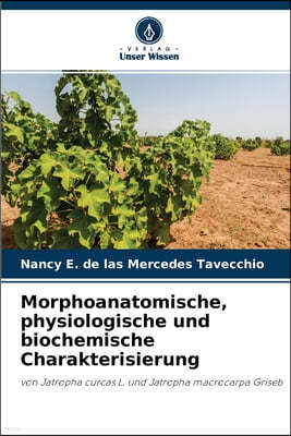 Morphoanatomische, physiologische und biochemische Charakterisierung