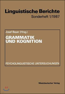 Grammatik Und Kognition: Psycholinguistische Untersuchungen