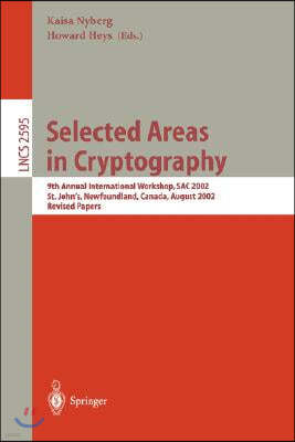 Selected Areas in Cryptography: 9th Annual International Workshop, Sac 2002, St. John's, Newfoundland, Canada, August 15-16, 2002, Revised Papers