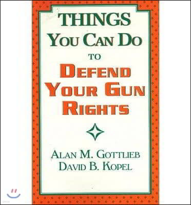 Things You Can Do to Defend Your Gun Rights