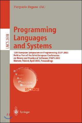 Programming Languages and Systems: 12th European Symposium on Programming, ESOP 2003, Held as Part of the Joint European Conferences on Theory and Pra