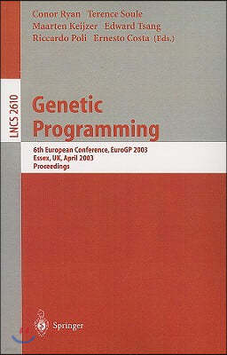 Genetic Programming: 6th European Conference, Eurogp 2003, Essex, Uk, April 14-16, 2003. Proceedings