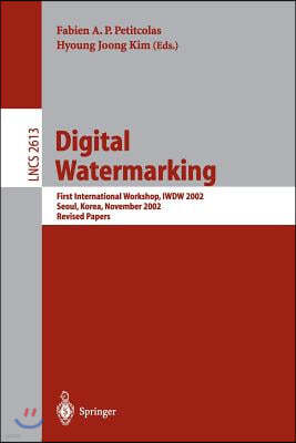 Digital Watermarking: First International Workshop, Iwdw 2002, Seoul, Korea, November 21-22, 2002, Revised Papers