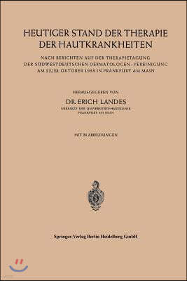 Heutiger Stand Der Therapie Der Hautkrankheiten: Nach Berichten Auf Der Therapietagung Der Sudwestdeutschen Dermatologen -- Vereinigung Am 22./23. Okt