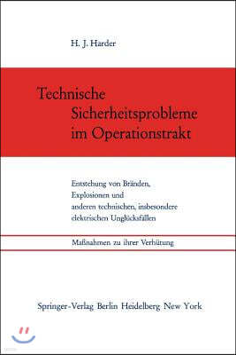 Technische Sicherheitsprobleme Im Operationstrakt: Entstehung Von Br?nden, Explosionen Und Anderen Technischen, Insbesondere Elektrischen Ungl?cksf?ll