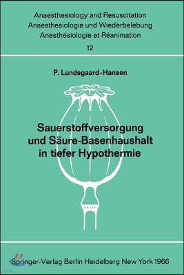 Sauerstoffversorgung Und Saure-Basenhaushalt in Tiefer Hypothermie