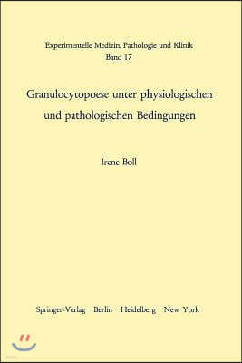 Granulocytopoese Unter Physiologischen Und Pathologischen Bedingungen