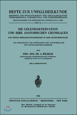 Die Gelenkdenervation Und Ihre Anatomischen Grundlagen: Ein Neues Behandlungsprinzip in Der Handchirurgie. Zur Behandlung Der Spatstadien Der Lunatumm