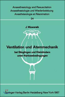 Ventilation Und Atemmechanik Bei Sauglingen Und Kleinkindern Unter Narkosebedingungen