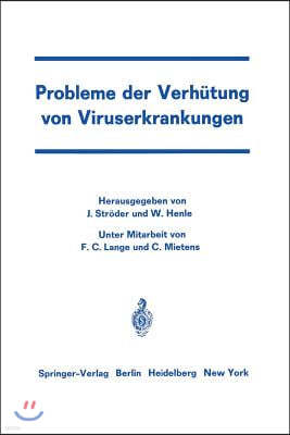 Probleme Der Verhutung Von Viruserkrankungen: Symposion an Der Universitatskinderklinik Wurzburg Vom 2. Bis 4. Juni 1966