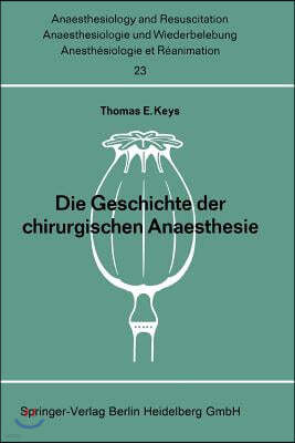 Die Geschichte Der Chirurgischen Anaesthesie