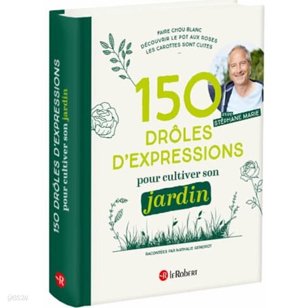 150 droles d’expressions pour cultiver son jardin