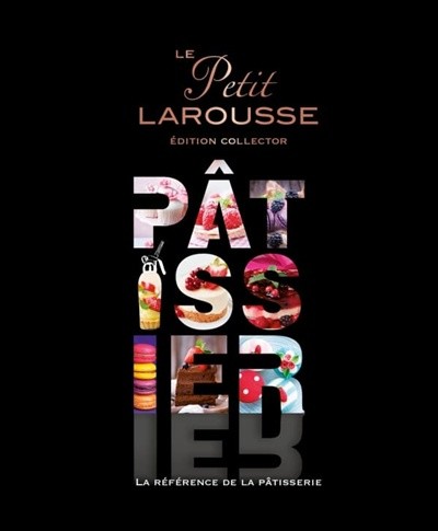 Le Petit Larousse Patissier (Ed Collector)