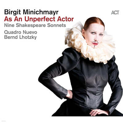 Birgit Minichmayr / Bernd Lhotzky / Quadro Nuevo (비르기트 미니히마이어 / 베를트 로츠키 / 콰드로 누에보) - As an Unperfect Actor : Nine Shakespeare Sonnets [LP] 