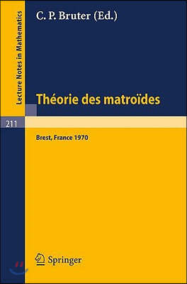 Theorie Des Matroides: Rencontre Franco-Britannique, Actes 14-15 Mai 1970