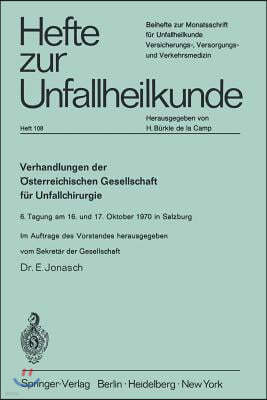 Verhandlungen Der Osterreichischen Gesellschaft Fur Unfallchirurgie: 6. Tagung Am 16. Und 17. Oktober 1970 in Salzburg