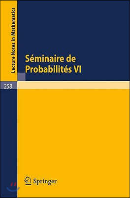 Séminaire de Probabilités VI: Université de Strasbourg. 1972