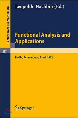 Functional Analysis and Applications: Proceedings of the Symposium of Analysis, Recife, Pernambuco, Brasil, July 9 to 29, 1972