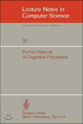 Formal Aspects of Cognitive Processes: Proceedings, Interdisciplinary Conference, Ann Arbor, March 1972