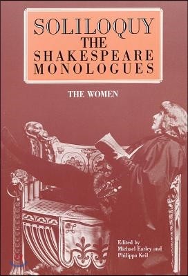Soliloquy! the Women: The Shakespeare Monologues