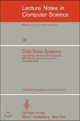 Data Base Systems: Proceedings, 5th Informatik Symposium, IBM Germany, Bad Homburg V. D. H., September 24 - 26, 1975