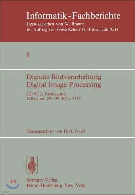 Digitale Bildverarbeitung Digital Image Processing: GI/Ntg Fachtagung Munchen, 28.-30. Marz 1977