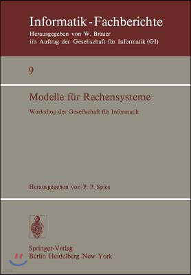 Modelle F?r Rechensysteme: Workshop Der Gi, Bonn, 31. 3.-1. 4. 1977