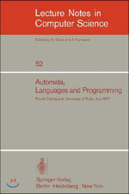 Automata, Languages and Programming: Fourth Colloquium, University of Turku, Finnland, July 18-22, 1977
