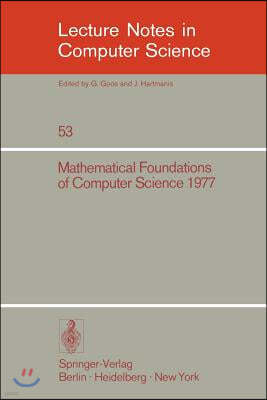 Mathematical Foundations of Computer Science 1977: 6th Symposium, Tatranska Lomnica September 5-9, 1977. Proceedings