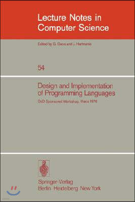 Design and Implementation of Programming Languages: Proceedings of a Dod Sponsored Workshop, Ithaca, October 1976