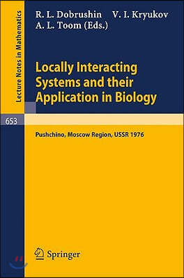 Locally Interacting Systems and Their Application in Biology: Proceedings of the School-Seminar on Markov Processes in Biology, Held in Pushchino, Mos