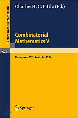 Combinatorial Mathematics V.: Proceedings of the Fifth Australian Conference, Held at the Royal Melbourne Institute of Technology, August 24 - 26, 1