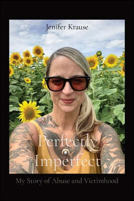 Perfectly Imperfect: My Story of Abuse and Victimhood