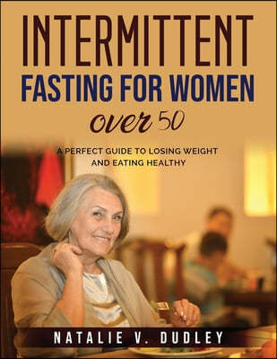 Intermittent Fasting For Women over 50
