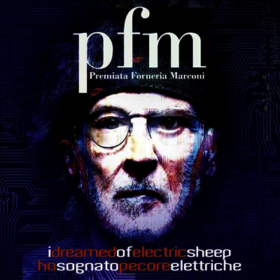 Premiata Forneria Marconi,PFM — I Dreamed Of Electric Sheep (Gatefold) 앨범 커버