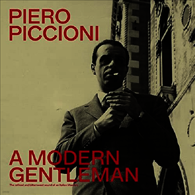 Piero Piccioni — A Modern Gentleman - The Refined And Bittersweet Sound Of An Italian Maestro (Soundtrack)(Remastered)(Gatefold) 앨범 커버