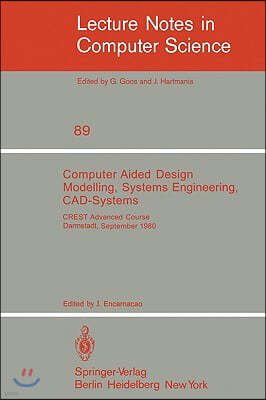 Computer Aided Design Modelling, Systems Engineering, CAD-Systems: Crest Advanced Course, Darmstadt, 8. - 19. September 1980