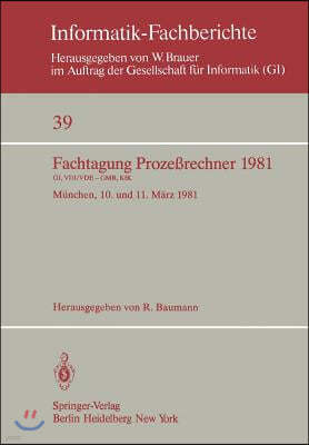 Fachtagung Prozerechner 1981: Munchen, 10. Und 11. Marz 1981