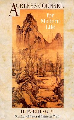 Ageless Counsel for Modern Life: Profound Commentaries on the I Ching by an Achieved Taoist Master