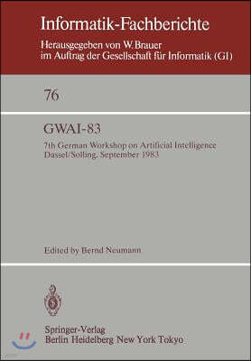 Gwai-83: 7th German Workshop on Artificial Intelligence Dassel/Solling, September 19-23, 1983