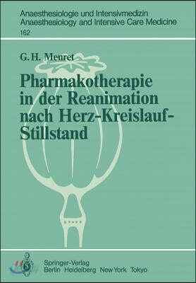 Pharmakotherapie in Der Reanimation Nach Herz-Kreislauf-Stillstand: Untersuchungen an Hunden Und an Isolierten Meerschweinchenherzen